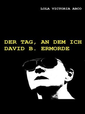 cover image of Der Tag, an dem ich David B. ermorde